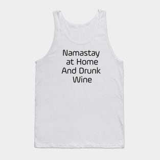 Namastay At Home And Drunk Wine Tank Top